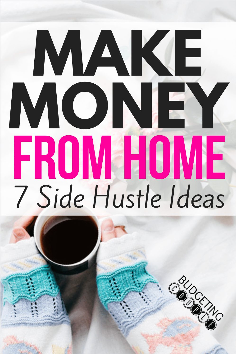 Side Hustle, Side Hustle Ideas, Make Money From Home, Make Money, How to Make Money From Home
