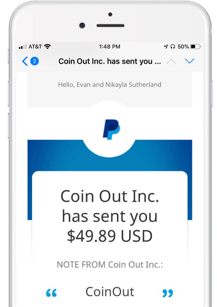 The CoinOut App pays you money through PayPal Deposits