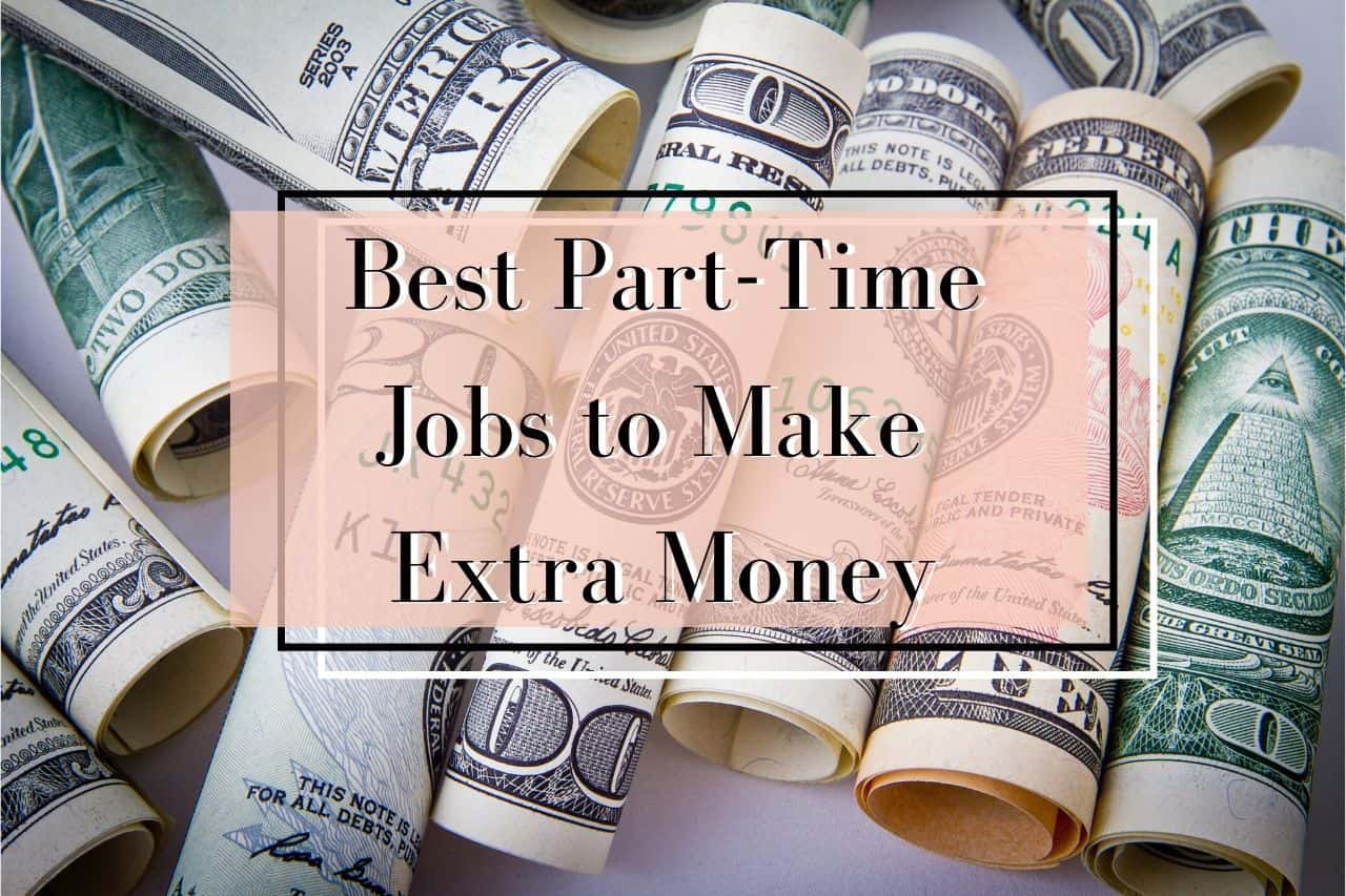 27 Best PartTime Jobs To Make Extra Money Budgeting Couple