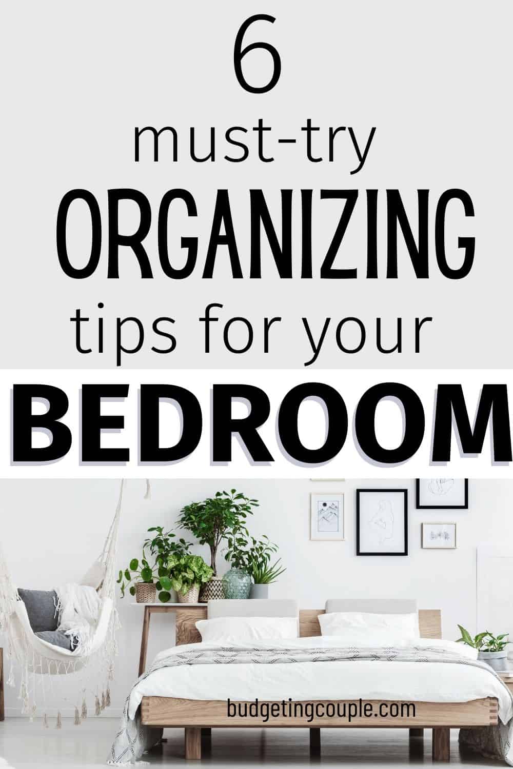 6 Bedroom Organization Hacks to Copy - Budgeting Couple