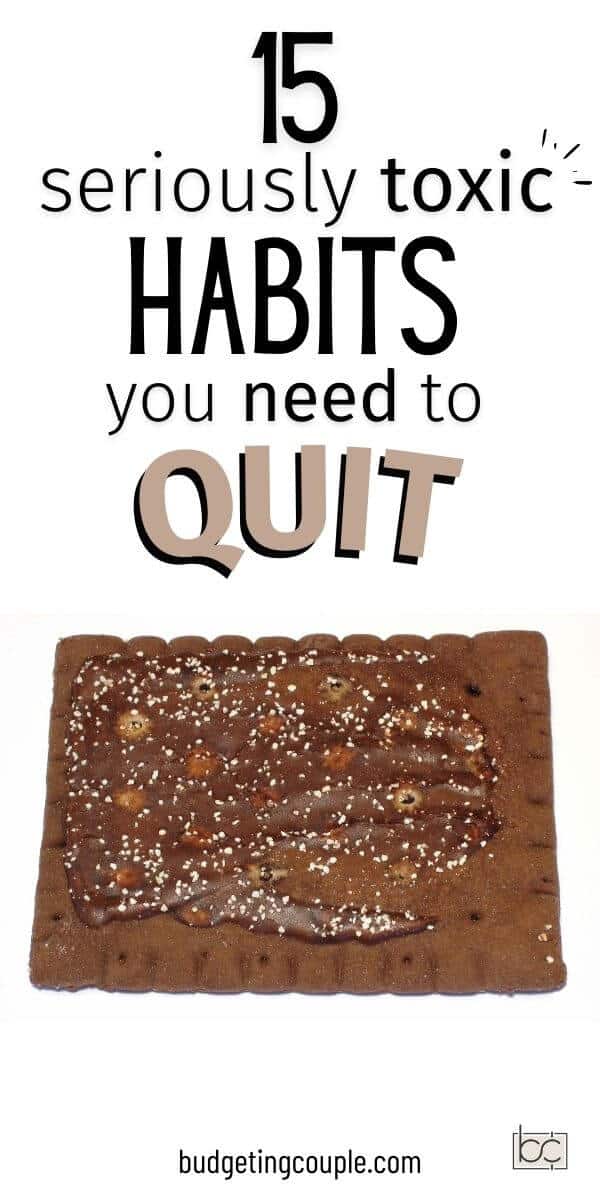 15 Toxic Habits You Need To Quit - Budgeting Couple