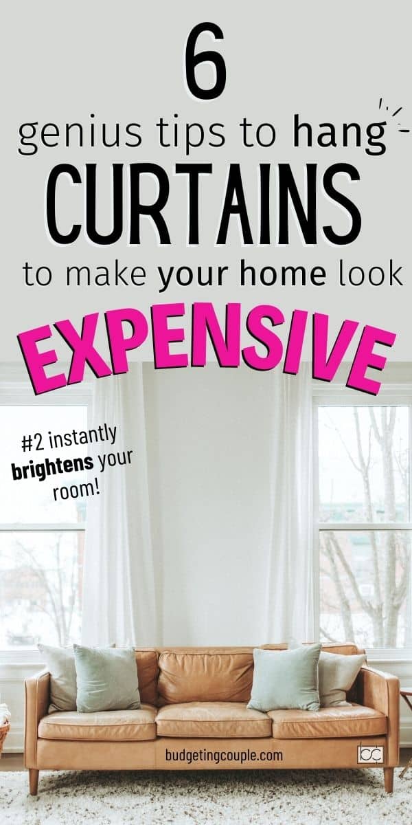 How to Hang Curtains to Make Your Home Look Expensive - Budgeting Couple
