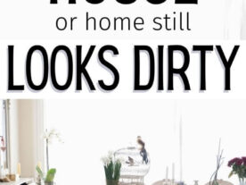 reasons your house still looks dirty