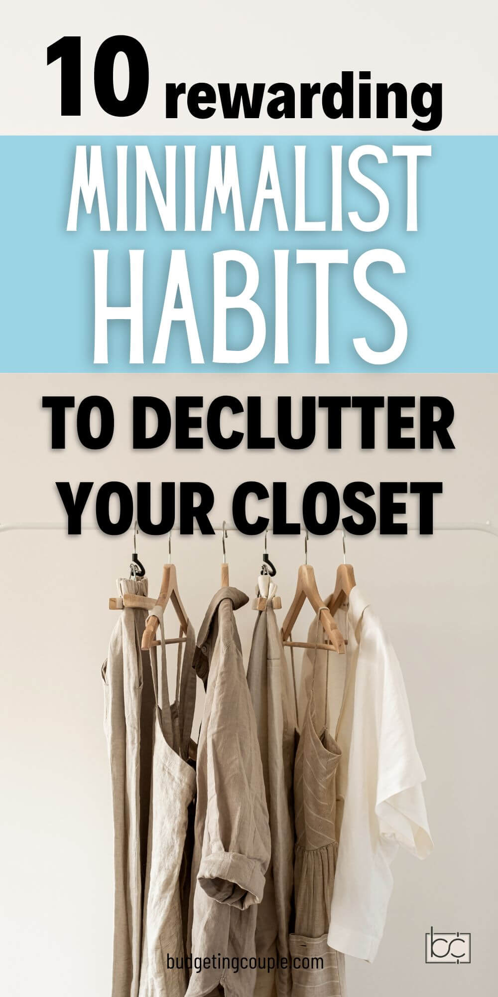 10 Tips To Keep A Minimalist Wardrobe - Budgeting Couple